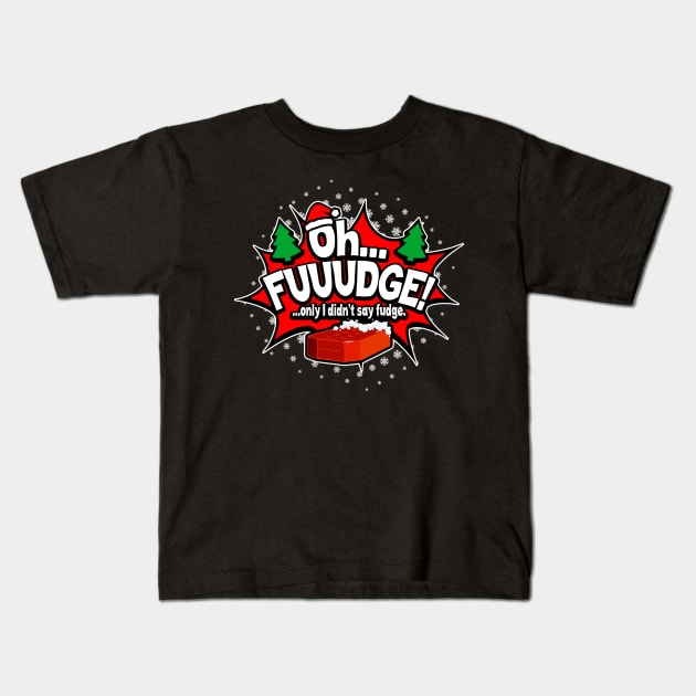 "OH FUDGE! Only I didn't say fudge" Funny Christmas Story Kids T-Shirt by ChattanoogaTshirt